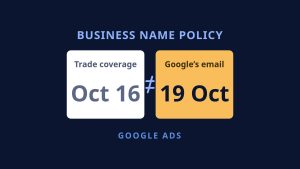 Google Ads to Let Some Business Names Differ From the Domain: The Email Says October 19, Coverage Says October 16