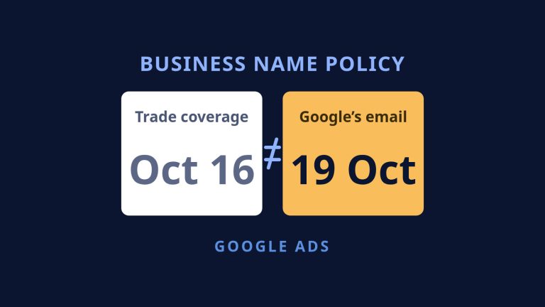 Two dates for the Google Ads business name policy change: trade coverage says October 16, Google's email says 19 October
